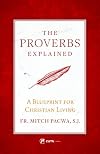 The Proverbs Explained: A Blueprint for Christian Living