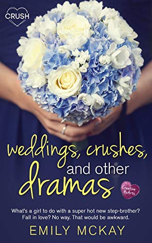 Weddings, Crushes, and Other Dramas (By: Emily McKay) cover