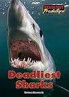 Deadliest Sharks (Deadliest Predators)