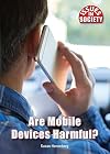 Are Mobile Devices Harmful? (Issues in Society)