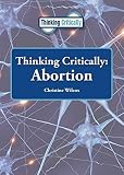 Abortion Thinking Critically