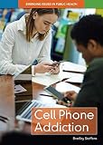 Cell Phone Addiction Emerging Issues In Public Health