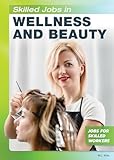 Skilled Jobs In Wellness And Beauty Jobs For Skilled Workers