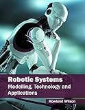 Robotic Systems: Modelling, Technology and Applications