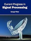 Current Progress In Signal Processing