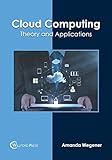 Cloud Computing: Theory and Applications