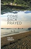 Come Back Frayed