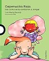 Caperucita Roja (tal como se la contaron a Jorge) / Little Red Riding Hood (as told to George) (Spanish Edition) (Serie Verde)