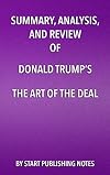 Summary, Analysis, and Review of Donald Trump's The Art of the Deal
