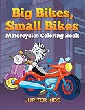 Big Bikes Small Bikes Motorcycles Coloring Book