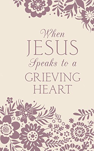 When Jesus Speaks to a Grieving Heart cover