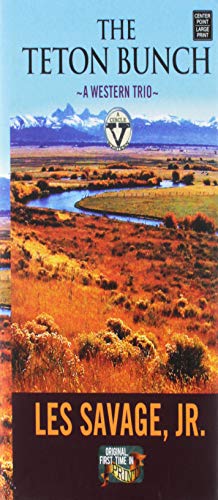 The Teton Bunch by Savage, Les