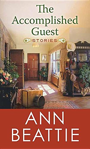 The Accomplished Guest by Beattie, Ann