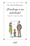&iquest;Psic&oacute;logo o no psic&oacute;logo? Cu&aacute;ndo y a qui&eacute;n consultar (Parenting) (Spanish Edition)