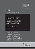 2016 Supplement To Health Law Cases Materials And Problems 7th American Casebook Series