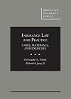 Insurance Law and Practice: Cases, Materials, and Exercises (American Casebook Series)