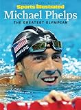 Sports Illustrated Michael Phelps The Greatest Olympian
