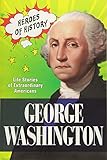 George Washington Life Stories Of Extraordinary Americans Time Heroes Of History 2