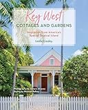 Key West Cottages and Gardens: Inspiration from America's Special Tropical Island