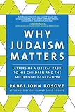 Why Judaism Matters Letters Of A Liberal Rabbi To His Children And The Millennial Generation