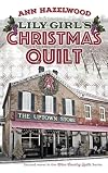 Lily Girl's Christmas Quilt: Wine Country Quilt Series Book 2 of 5