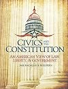 Civics and the Constitution: An American View of Law, Liberty, & Government