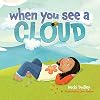 When You See A Cloud