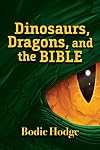 Dinosaurs, Dragons, and the Bible