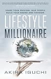 Lifestyle Millionaire Share Your Passion Help People Build Your Brand And Freedom