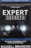 Expert Secrets The Underground Playbook For Creating A Mass Movement Of People Who Will Pay For Your Advice 1st Edition