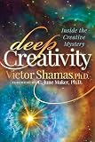 Deep Creativity Inside The Creative Mystery