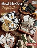 Bowl Me Over A Bounty Of Tiny Pillows To Enjoy Every Day