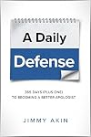 A Daily Defense: 365 Days ( plus one) to Becoming a Better Apologist