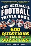 The Ultimate Football Trivia Book 600 Questions For The Superfan