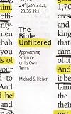 The Bible Unfiltered: Approaching Scripture on Its Own Terms