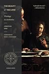 The Beauty of the Lord: Theology as Aesthetics (Studies in Historic and Systematic Theology)