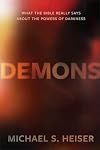 Demons: What the Bible Really Says About the Powers of Darkness