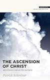 The Ascension Of Christ Recovering A Neglected Doctrine Snapshots