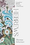Hebrews: Evangelical Biblical Theology Commentary (EBTC)