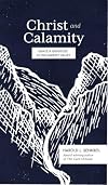 Christ and Calamity: Grace and Gratitude in the Darkest Valley