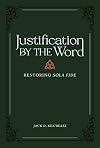 Justification by the Word: Restoring Sola Fide
