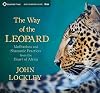 The Way of the Leopard: Meditations and Shamanic Practices from the Heart of Africa