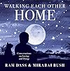 Walking Each Other Home: Conversations on Loving and Dying