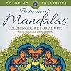 Botanical Mandalas Coloring Book For Adults - Antistress Coloring Book (Botanical Mandalas and Art Book Series)