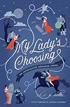 My Lady's Choosing: An Interactive Romance Novel