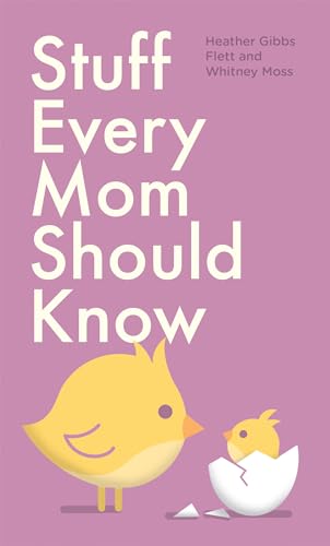 Stuff Every Mom Should Know (By: Whitney Moss) cover