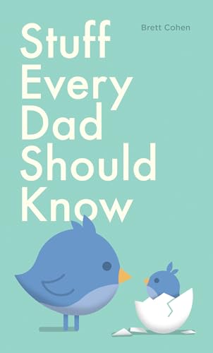 Stuff Every Dad Should Know (By: Brett Cohen) cover