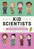 Kid Scientists True Tales Of Childhood From Science Superstars Kid Legends