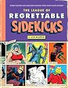 The League of Regrettable Sidekicks: Heroic Helpers from Comic Book History!