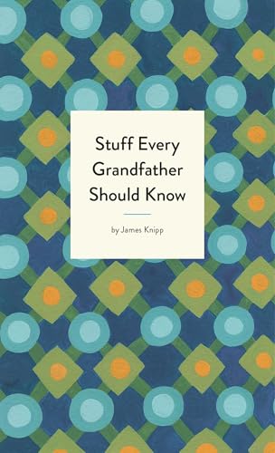 Stuff Every Grandfather Should Know book cover